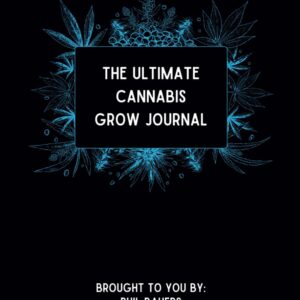 The Ultimate Cannabis Grow Journal