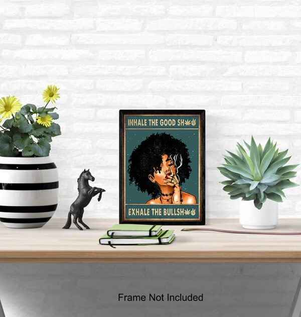 Inhale Exhale Wall Art - Dope Posters - Black Art - African American Women, Girls - Afro Room Decor - Cannabis Pot Pothead Stoner Gifts - Smoking Marijuana Home Decor - Funny Weed Ganja Decorations - Image 5