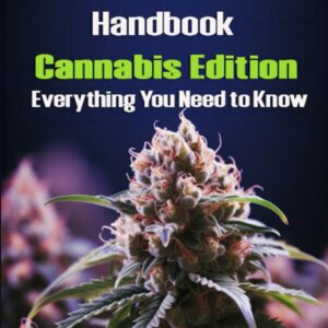 The Hydroponic Grower's Handbook: - Cannabis Edition -: Everything You Need to Know (The Hydroponic Grower - Cannabis Edition)
