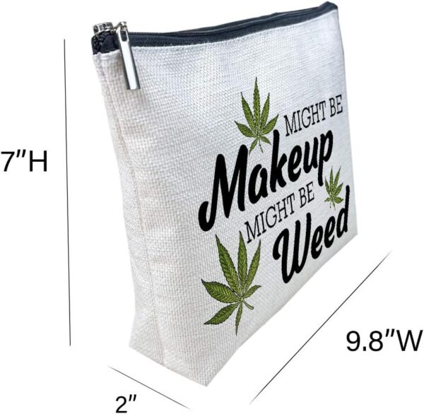 Makeup Cosmetic Marijuana Bag For Women - Might Be Makeup Might Be Weed - Zip Travel Bag Humor Weed Leaves Makeup Pack Gifts For Friends Sisters Colleagues Lovers Employees Bosses … - Image 3