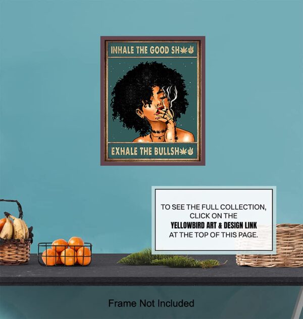 Inhale Exhale Wall Art - Dope Posters - Black Art - African American Women, Girls - Afro Room Decor - Cannabis Pot Pothead Stoner Gifts - Smoking Marijuana Home Decor - Funny Weed Ganja Decorations - Image 7
