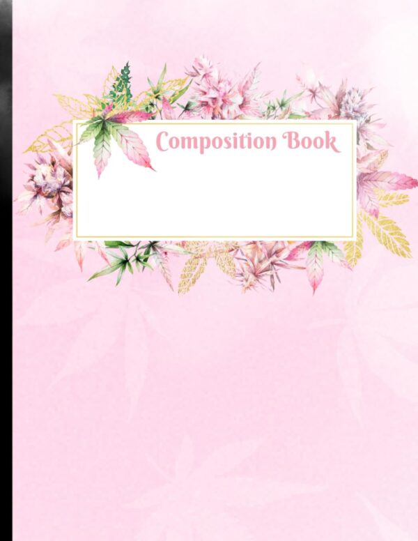 Composition Notebook: Pink girly cannabis composition book