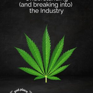 Cannabis 101: Understanding (and breaking into) the Industry