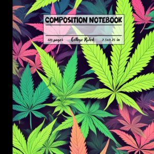 Composition Notebook: A Vibrant Journal for the Free-Spirited Cannabis Enthusiast