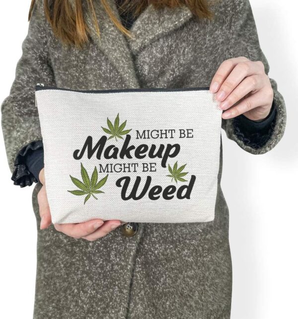 Makeup Cosmetic Marijuana Bag For Women - Might Be Makeup Might Be Weed - Zip Travel Bag Humor Weed Leaves Makeup Pack Gifts For Friends Sisters Colleagues Lovers Employees Bosses … - Image 7