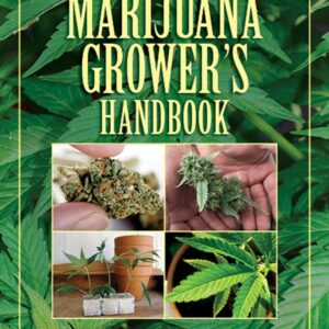 The Marijuana Grower's Handbook: Practical Advice from an Expert