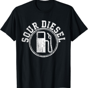 Cannabis T-Shirt - Sour Diesel Weed Funny Stoner Shirt Gift