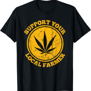 Retro Marijuana Support Your Local Farmer Cannabis Weed 2023 T-Shirt