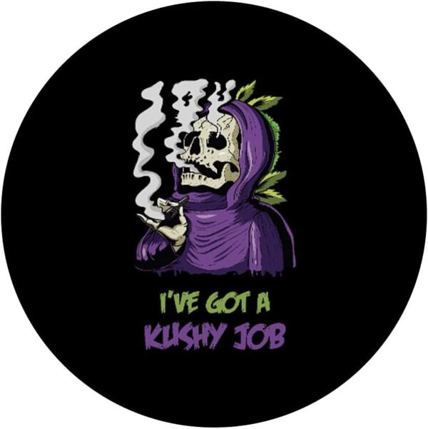 I´ve got a Kushy Job Cannabis Dispensary Budtender CBD Oil PopSockets Swappable PopGrip - Image 3