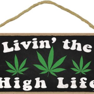 Popfizzy Livin’ the High Life Sign, Funny Weed Sign, Stoner Room Decor, Weed Decor, Gift for Stoners, Pot Leaf Sign, Marijuana Wall Decor, Cannabis Sign, 420 Decor, Weed Themed Gift, 5x10”