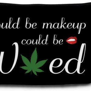 Could Be Makeup Could Be Weed Funny Makeup Bag Friend Gifts Funny Weed Leaf Cosmetic Bag Travel Accessories Organizer Bag Toiletry Case For Women Best Friends Sister Weed Gifts(Balck)